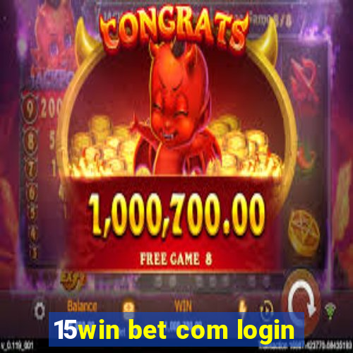 15win bet com login